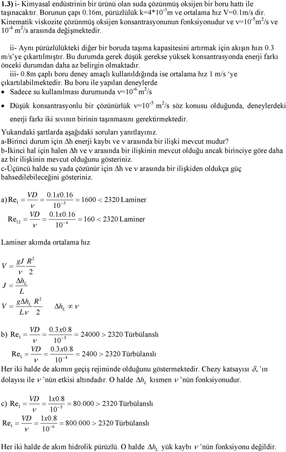 /s ye çıkartılıştır. Bu duruda gerek düşük gerekse yüksek konsantrasyonda enerji farkı önceki durudan daha a belirgin olaktadır. iii- 0.