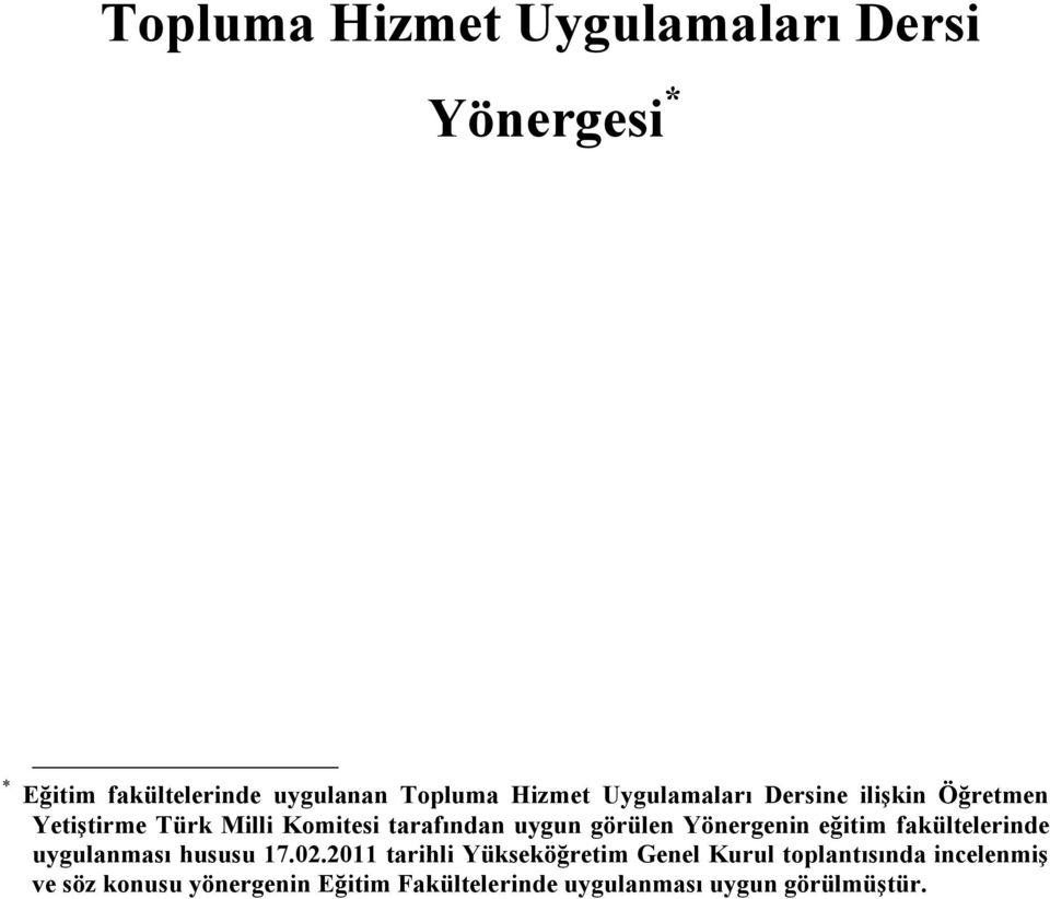 Yönergenin eğitim fakültelerinde uygulanması hususu 17.02.