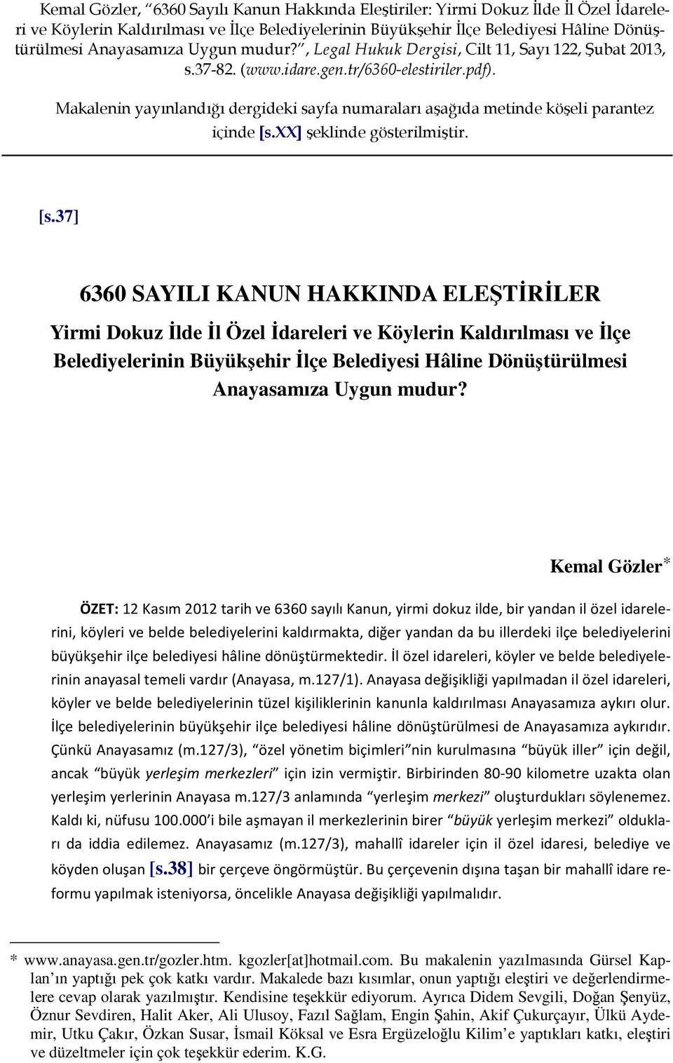 Makalenin yayınlandığı dergideki sayfa numaraları aşağıda metinde köşeli parantez içinde [s.