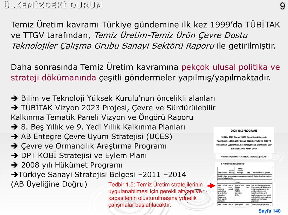 Bilim ve Teknoloji Yüksek Kurulu'nun öncelikli alanları TÜBİTAK Vizyon 2023 Projesi, Çevre ve Sürdürülebilir Kalkınma Tematik Paneli Vizyon ve Öngörü Raporu 8. Beş Yıllık ve 9.