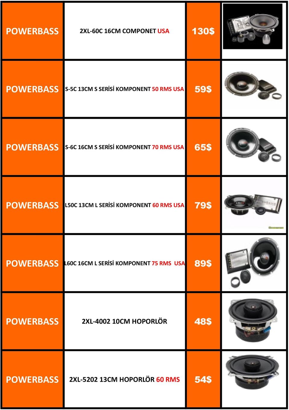 13CM L SERİSİ KOMPONENT 60 RMS USA 79$ POWERBASS L60C 16CM L SERİSİ KOMPONENT 75 RMS