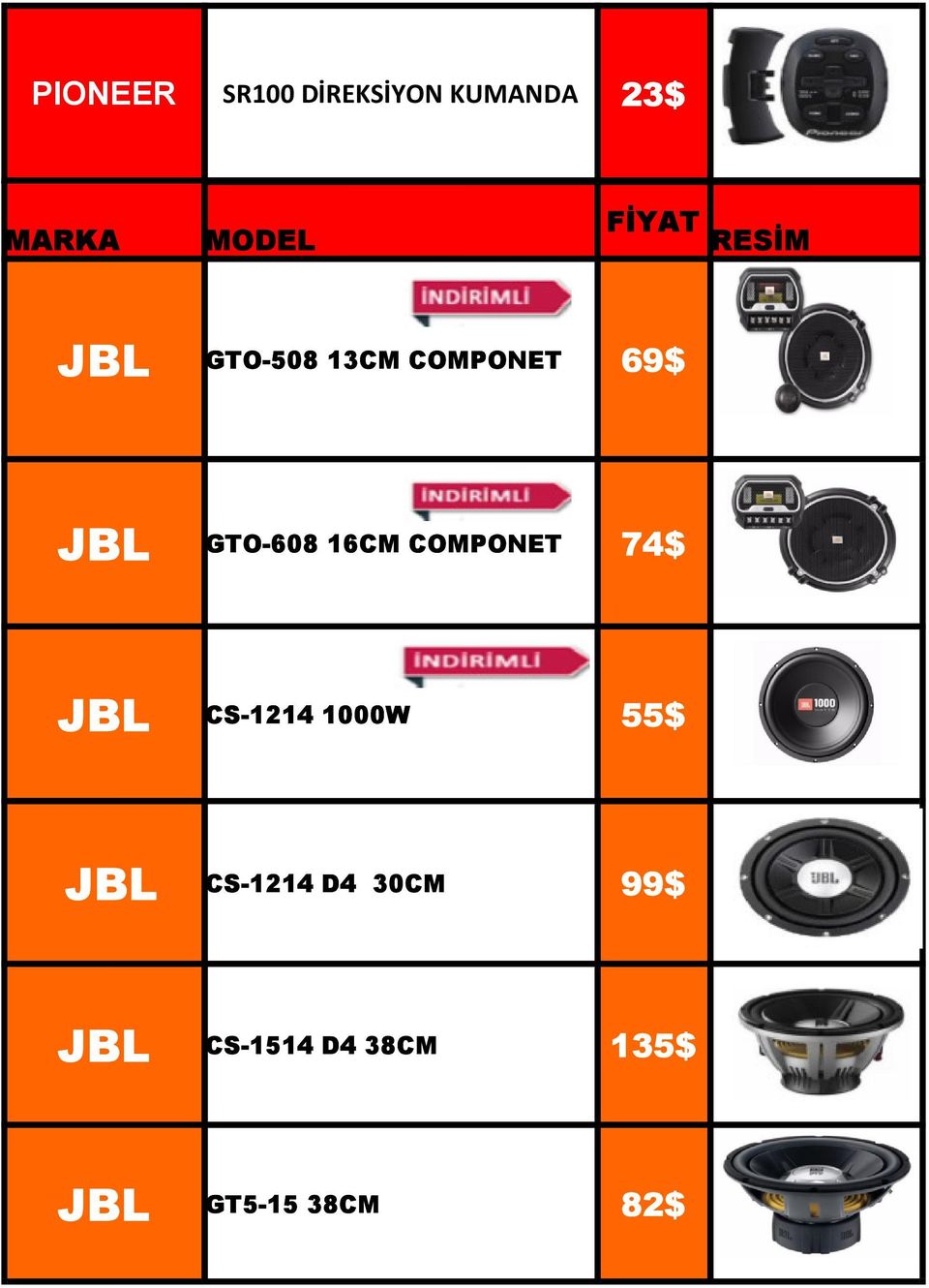 GTO-608 16CM COMPONET 74$ JBL CS-1214 1000W 55$ JBL