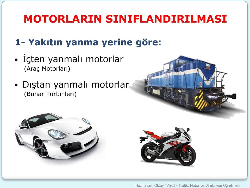 Motorları) Dıştan yanmalı motorlar (Buhar