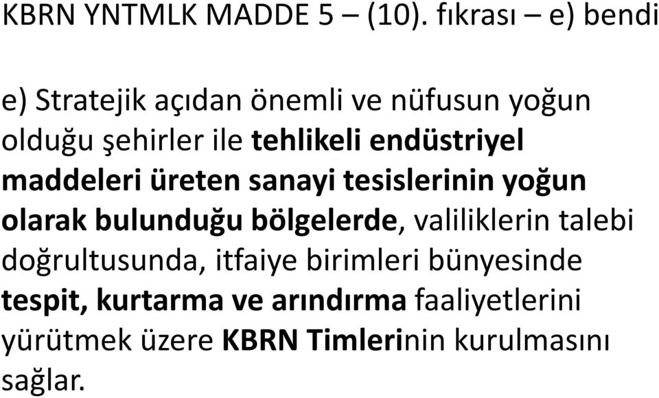 tehlikeli endüstriyel maddeleri üreten sanayi tesislerinin yoğun olarak bulunduğu