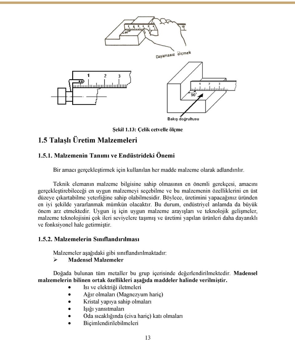 sahip olabilmesidir. Böylece, üretimini yapacağınız üründen en iyi şekilde yararlanmak mümkün olacaktır. Bu durum, endüstriyel anlamda da büyük önem arz etmektedir.