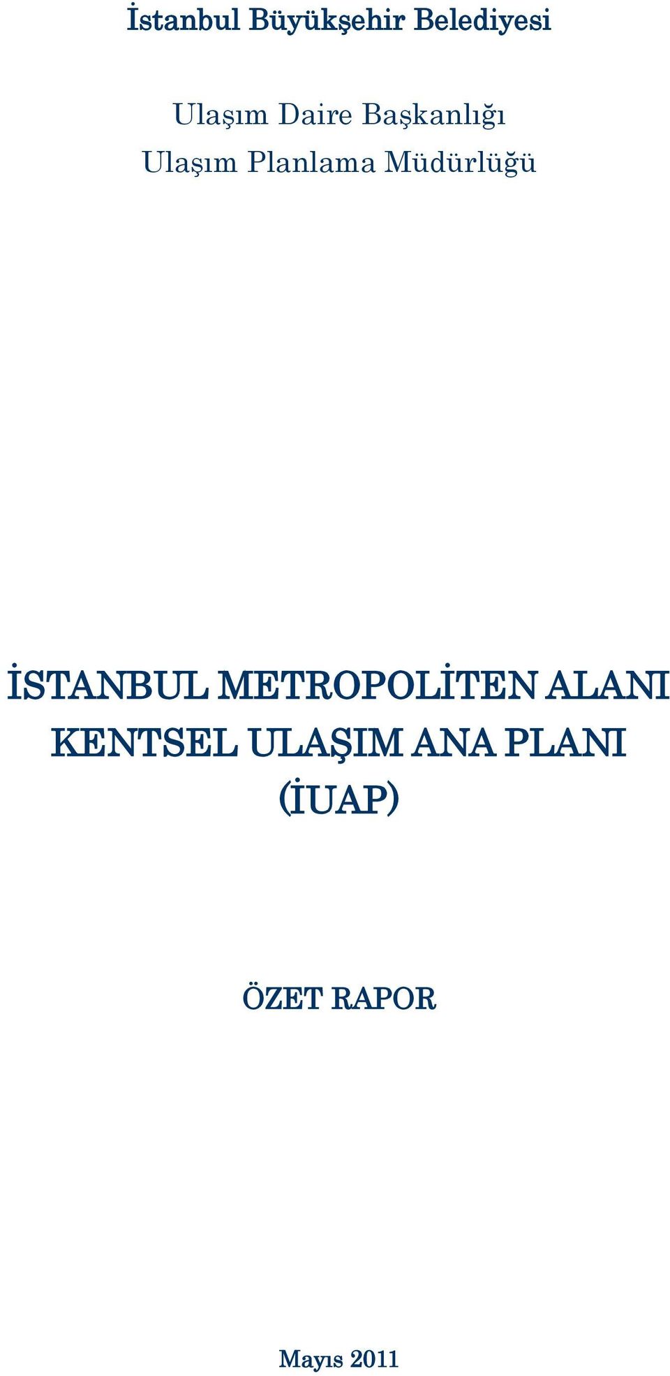 Müdürlüğü İSTANBUL METROPOLİTEN ALANI