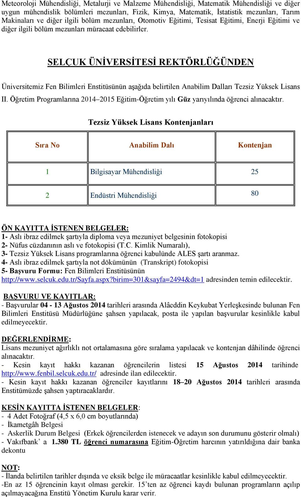 SELÇUK ÜNİVERSİTESİ REKTÖRLÜĞÜNDEN Üniversitemiz Fen Bilimleri Enstitüsünün aşağıda belirtilen Anabilim Dalları Tezsiz Yüksek Lisans II.