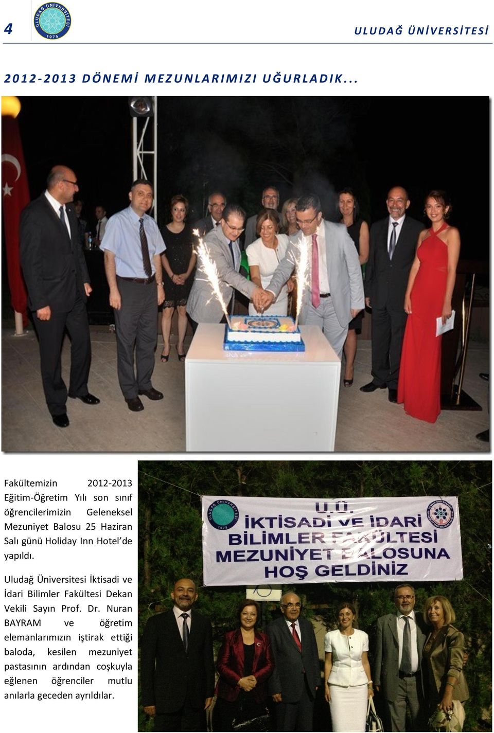 Salı günü Holiday Inn Hotel de yapıldı.