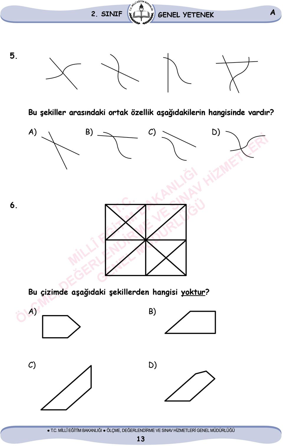 aşağıdakilerin hangisinde vardır? 6.