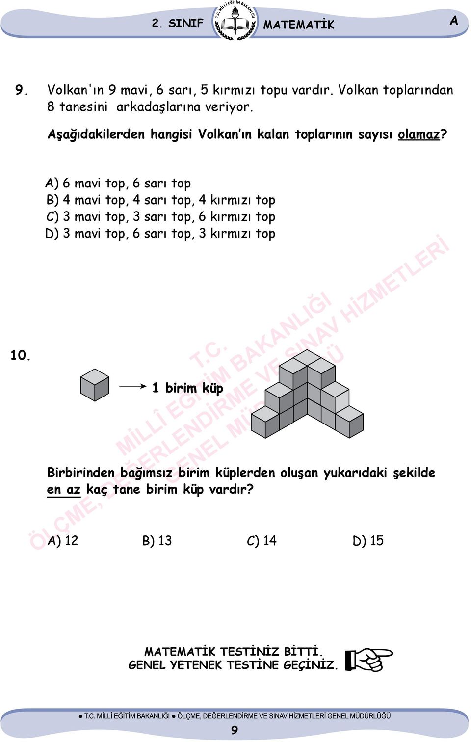 ) 6 mavi top, 6 sarı top B) 4 mavi top, 4 sarı top, 4 kırmızı top C) 3 mavi top, 3 sarı top, 6 kırmızı top D) 3 mavi top, 6 sarı