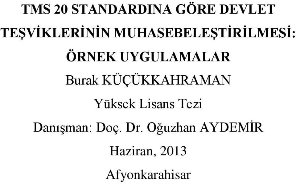 KÜÇÜKKAHRAMAN Yüksek Lisans Tezi Danışman: Doç.