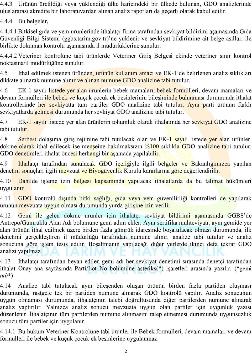 tr) ne yüklenir ve sevkiyat bildirimine ait belge asılları ile birlikte doküman kontrolü aşamasında il müdürlüklerine sunulur. 4.