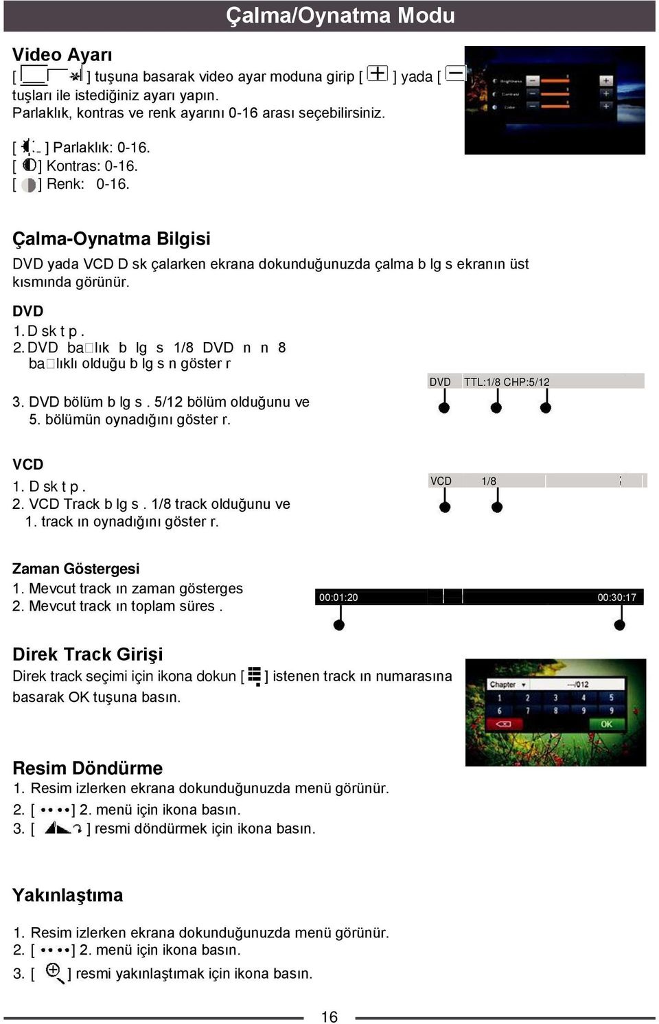 DVD baẟlık b lg s 1/8 DVD n n 8 baẟlıklı olduğu b lg s n göster r 3. DVD bölüm b lg s. 5/12 bölüm olduğunu ve 5. bölümün oynadığını göster r. DVD TTL:1/8 CHP:5/12 VCD 1. D sk t p. VCD 1/8 2.