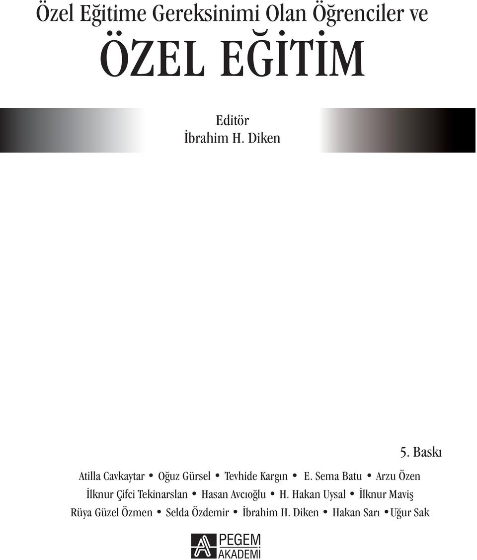 Sema Batu Arzu Özen İlknur Çifci Tekinarslan Hasan Avcıoğlu H.