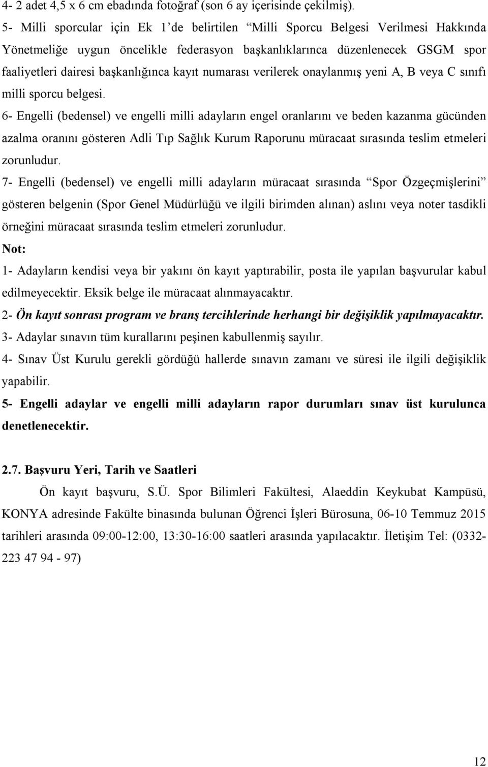 kayıt numarası verilerek onaylanmış yeni A, B veya C sınıfı milli sporcu belgesi.