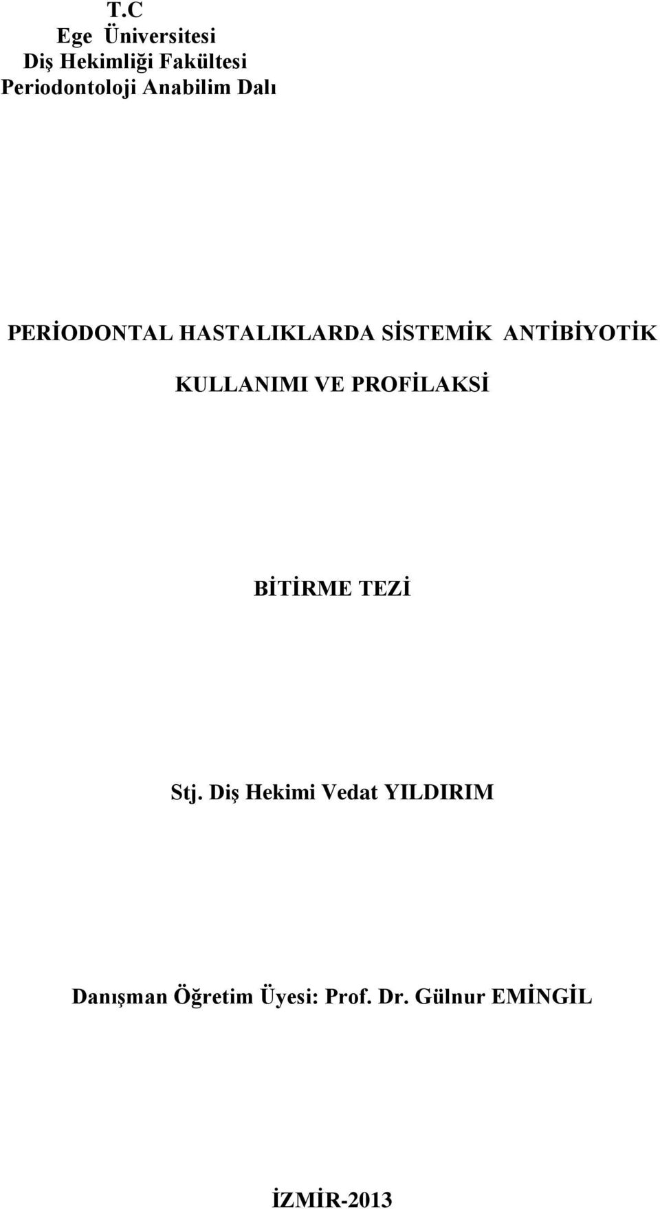 KULLANIMI VE PROFİLAKSİ BİTİRME TEZİ Stj.