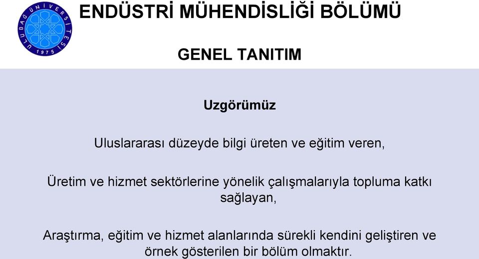 çalışmalarıyla topluma katkı sağlayan, Araştırma, eğitim ve