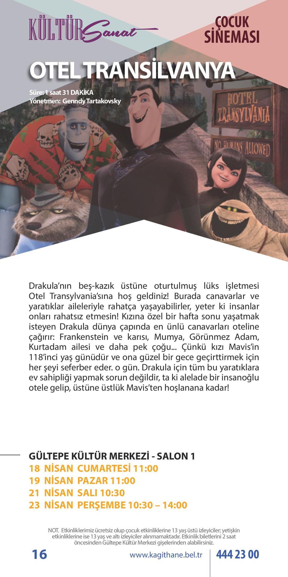 Kızına özel bir hafta sonu yaşatmak isteyen Drakula dünya çapında en ünlü canavarları oteline çağırır: Frankenstein ve karısı, Mumya, Görünmez Adam, Kurtadam ailesi ve daha pek çoğu.