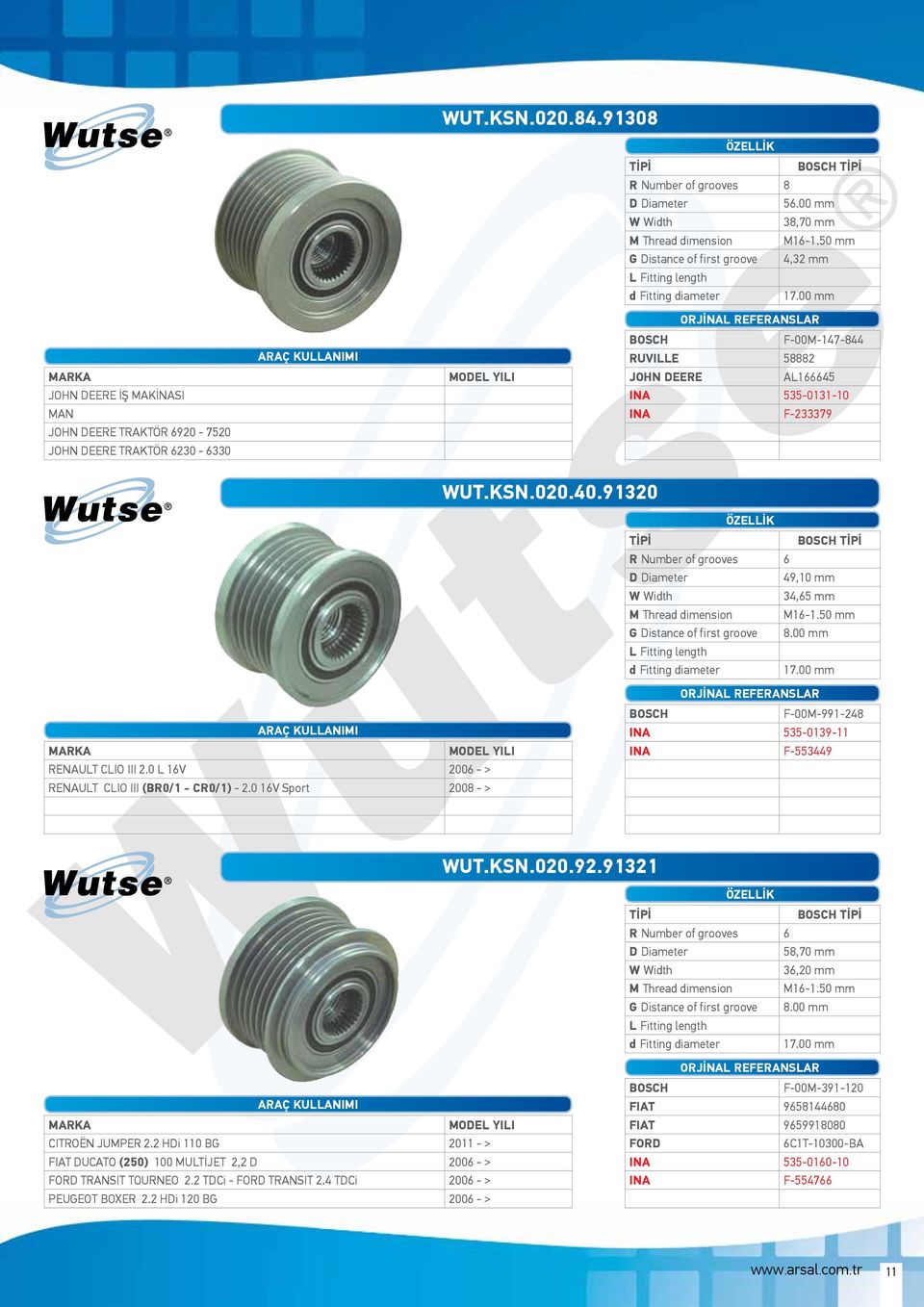 INA F-233379 WUT.KSN.020.40.91320 49,10 mm 34,65 mm G Distance of first groove 8.00 mm RENAULT CLIO III 2.0 L 16V 2006 - > RENAULT CLIO III (BR0/1 - CR0/1) - 2.