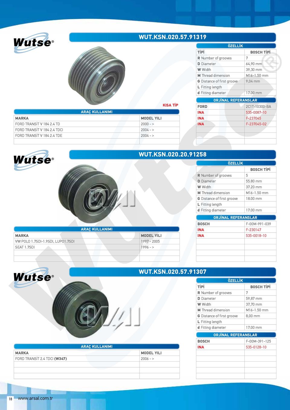 80 mm 37.20 mm G Distance of first groove 18.00 mm VW POLO 1.7SDI-1.9SDI, LUPO1.7SDI 1997-2005 SEAT 1.