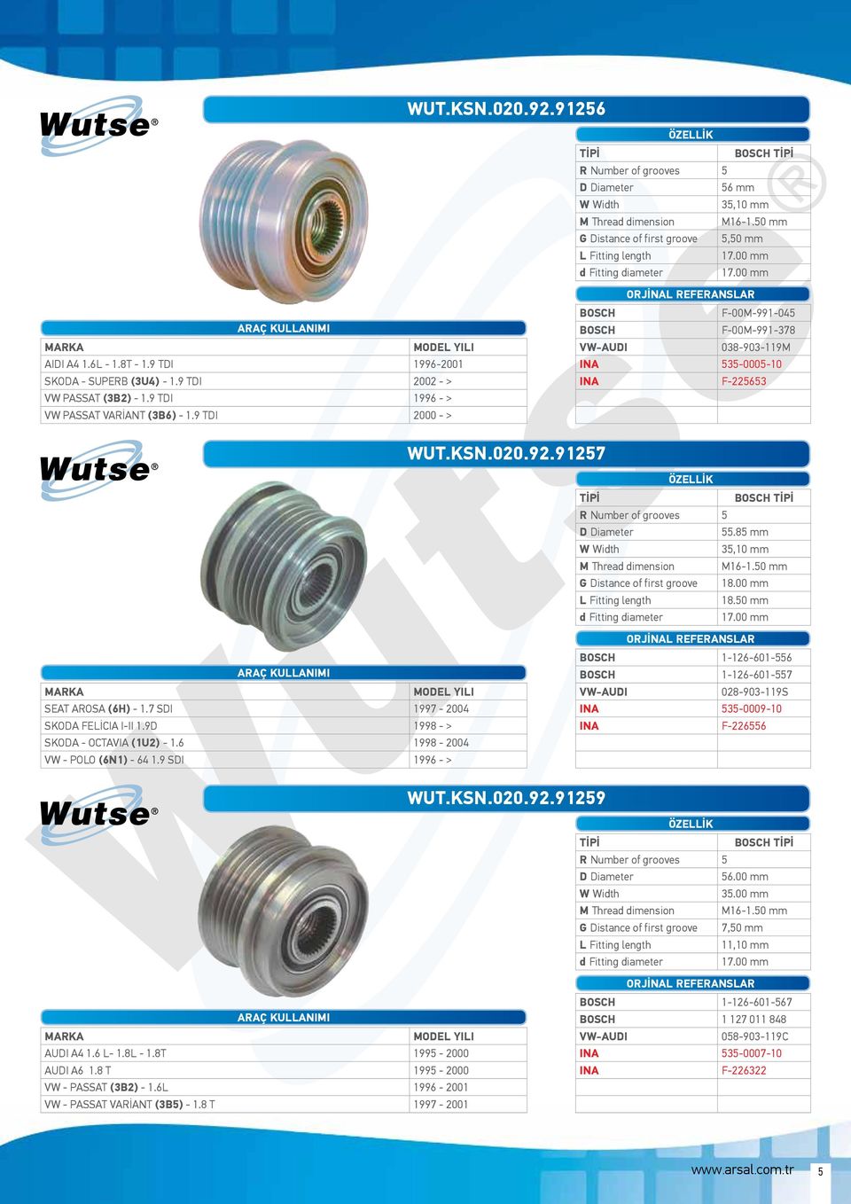 85 mm 35,10 mm G Distance of first groove 18.00 mm 18.50 mm SEAT AROSA (6H) - 1.7 SDI 1997-2004 SKODA FELİCIA I-II 1.9D 1998 - > SKODA - OCTAVIA (1U2) - 1.6 1998-2004 VW - POLO (6N1) - 64 1.