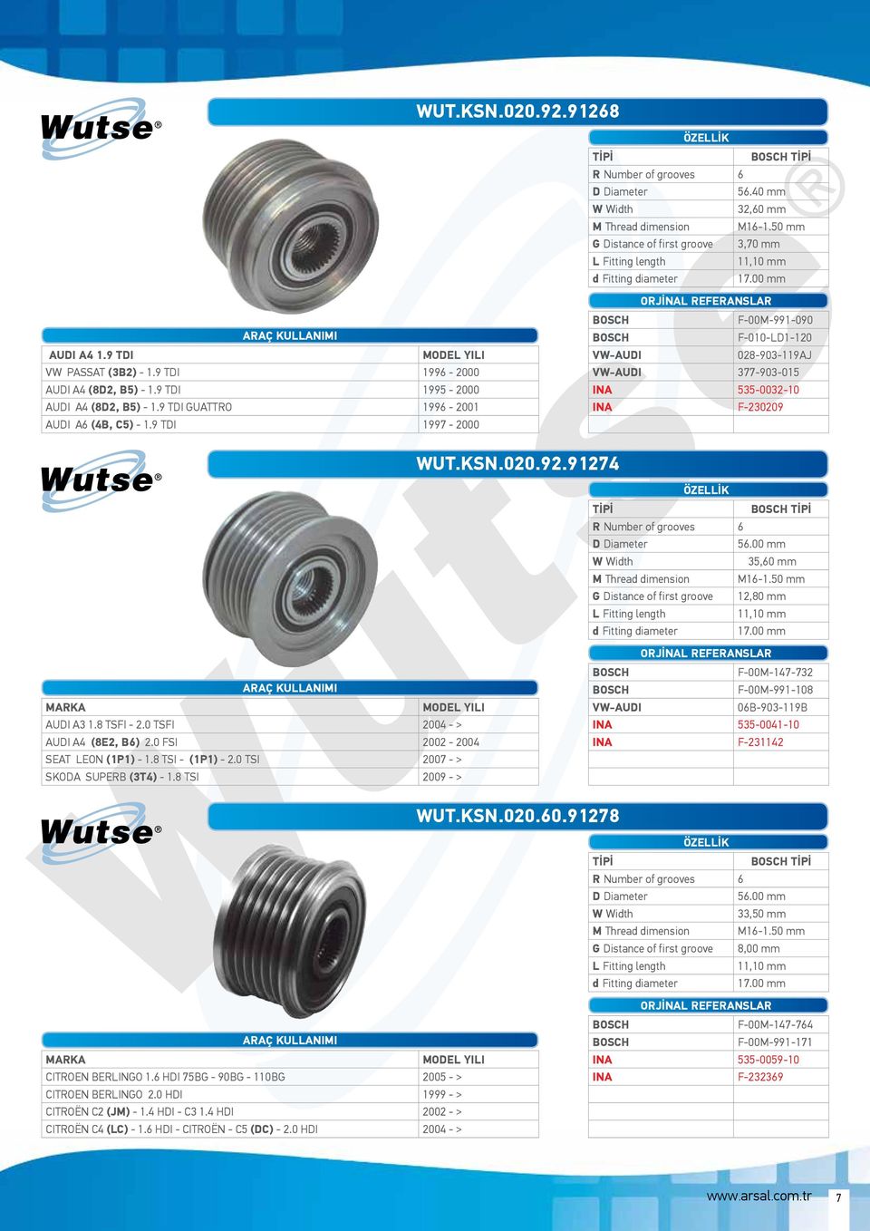 00 mm 35,60 mm G Distance of first groove 12,80 mm 11,10 mm AUDI A3 1.8 TSFI - 2.0 TSFI 2004 - > AUDI A4 (8E2, B6) 2.0 FSI 2002-2004 SEAT LEON (1P1) - 1.8 TSI - (1P1) - 2.