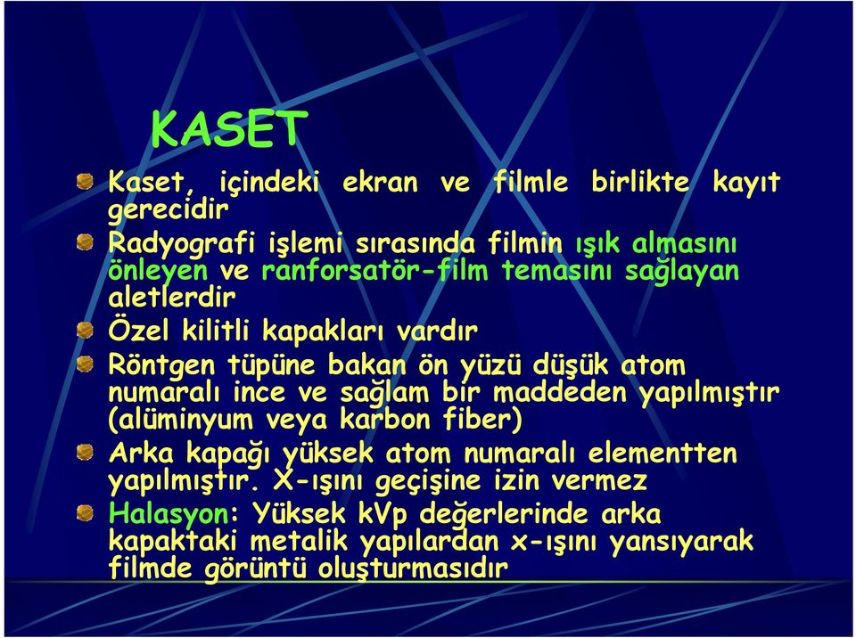 ve sağlam bir maddeden yapılmıştır (alüminyum veya karbon fiber) Arka kapağı yüksek atom numaralı elementten yapılmıştır.