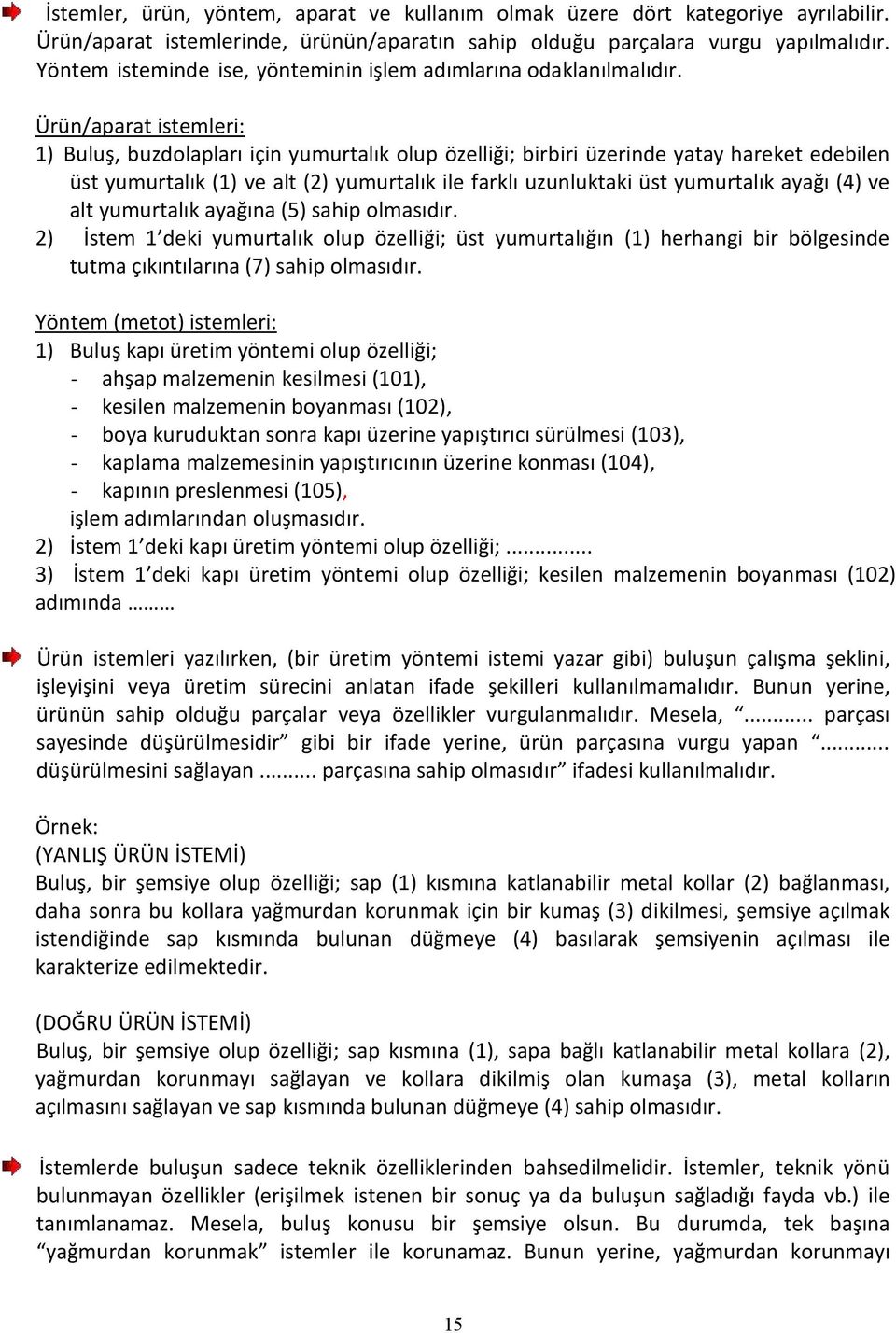 Ürün/aparat istemleri: 1) Buluş, buzdolapları için yumurtalık olup özelliği; birbiri üzerinde yatay hareket edebilen üst yumurtalık (1) ve alt (2) yumurtalık ile farklı uzunluktaki üst yumurtalık