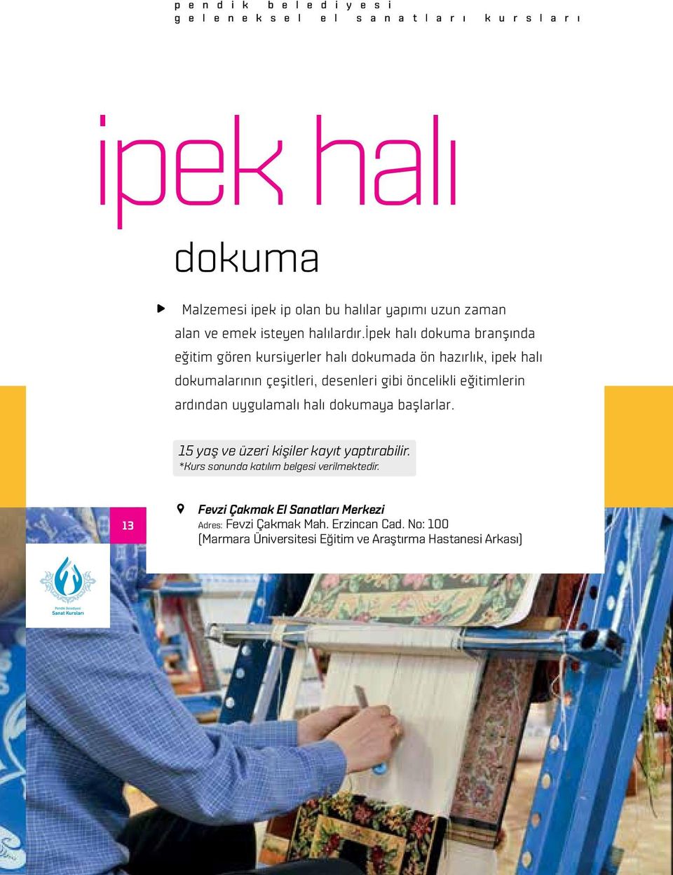 ipek halı dokuma branşında eğitim gören kursiyerler halı dokumada ön hazırlık, ipek halı dokumalarının çeşitleri, desenleri gibi