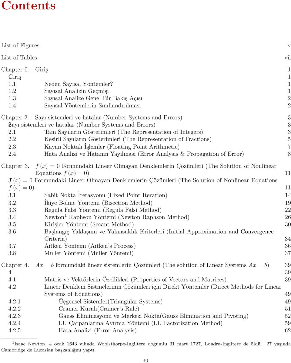 (Number Systems and Errors) 3 Tam Sayıların Gösterimleri (The Representation of Integers) 3 Kesirli Sayıların Gösterimleri (The Representation of Fractions) 5 3 Kayan Noktalı İşlemler (Floating Point