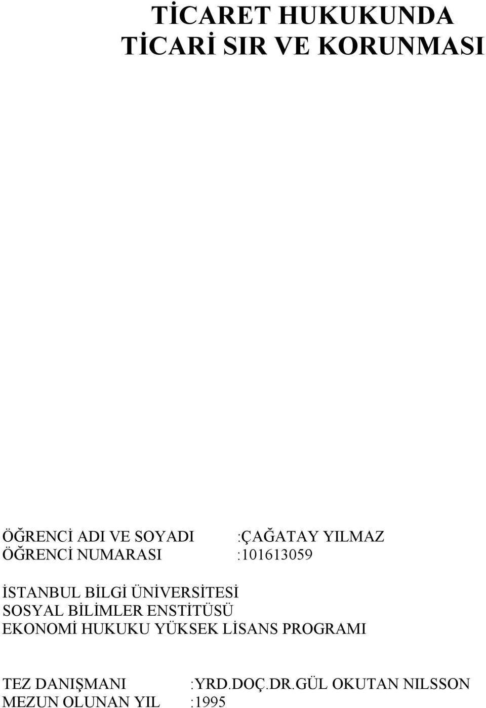 ÜNİVERSİTESİ SOSYAL BİLİMLER ENSTİTÜSÜ EKONOMİ HUKUKU YÜKSEK