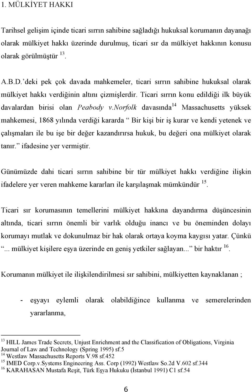 Ticari sırrın konu edildiği ilk büyük davalardan birisi olan Peabody v.