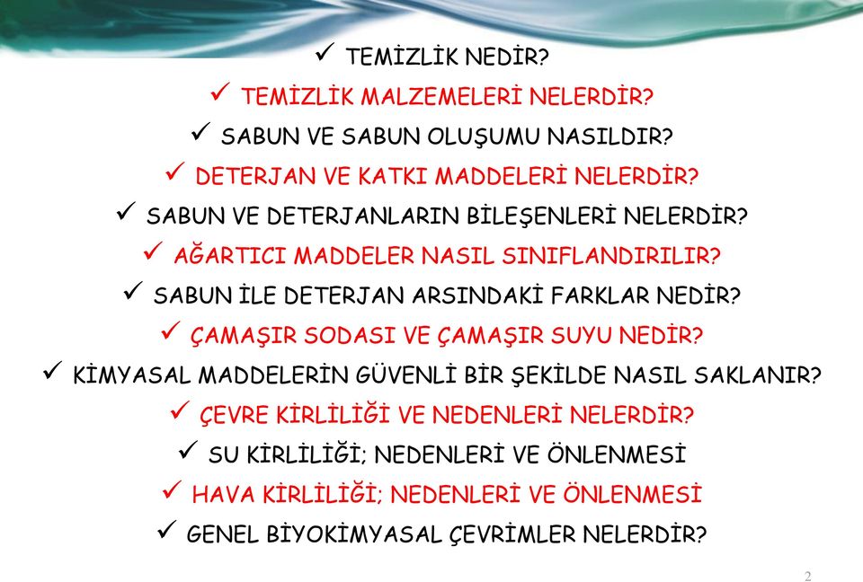 SABUN İLE DETERJAN ARSINDAKİ FARKLAR NEDİR? ÇAMAŞIR SODASI VE ÇAMAŞIR SUYU NEDİR?