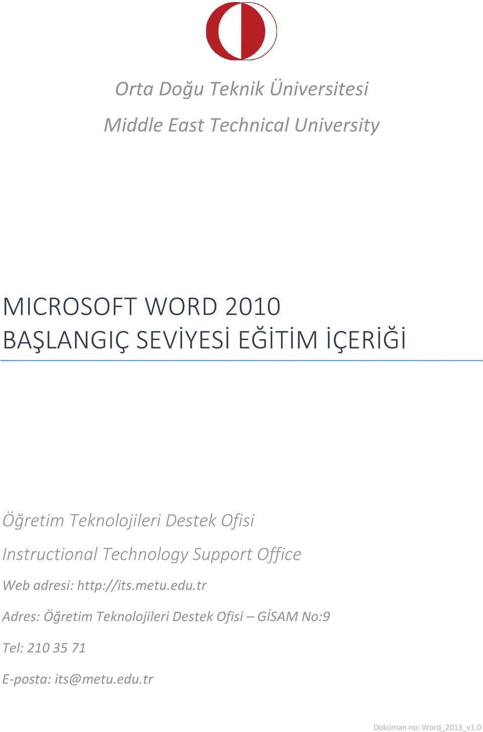 Support Office Web adresi: http://its.metu.edu.