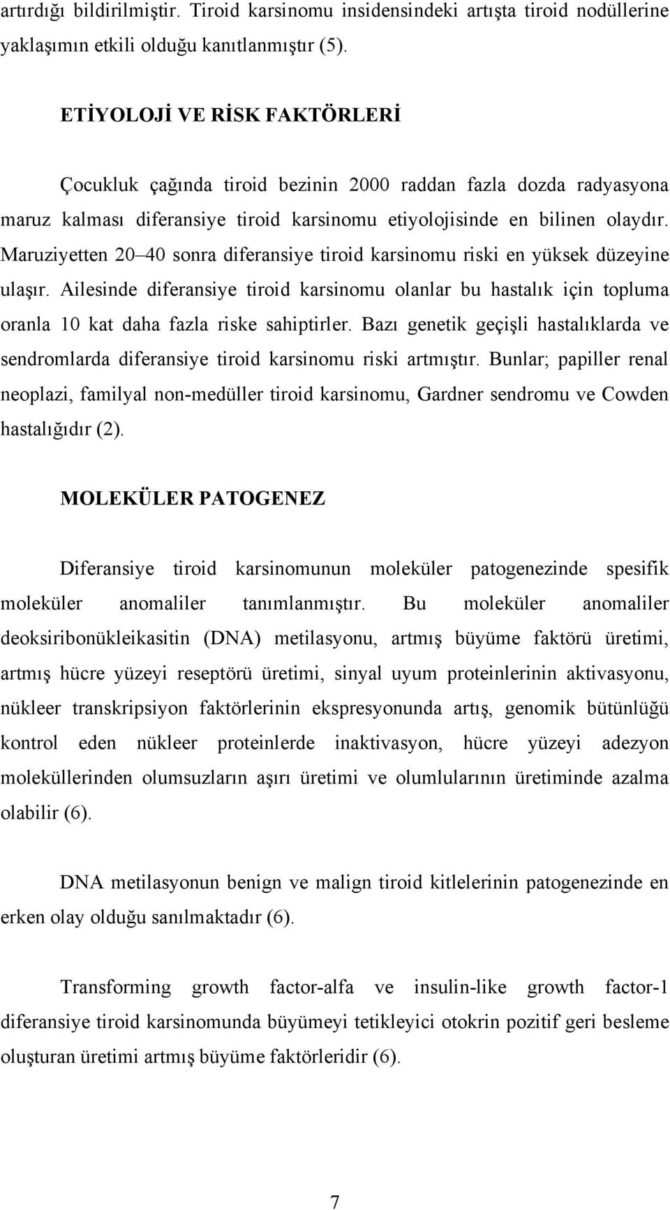 Maruziyetten 20 40 sonra diferansiye tiroid karsinomu riski en yüksek düzeyine ulaşır.