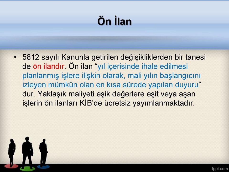 başlangıcını izleyen mümkün olan en kısa sürede yapılan duyuru dur.