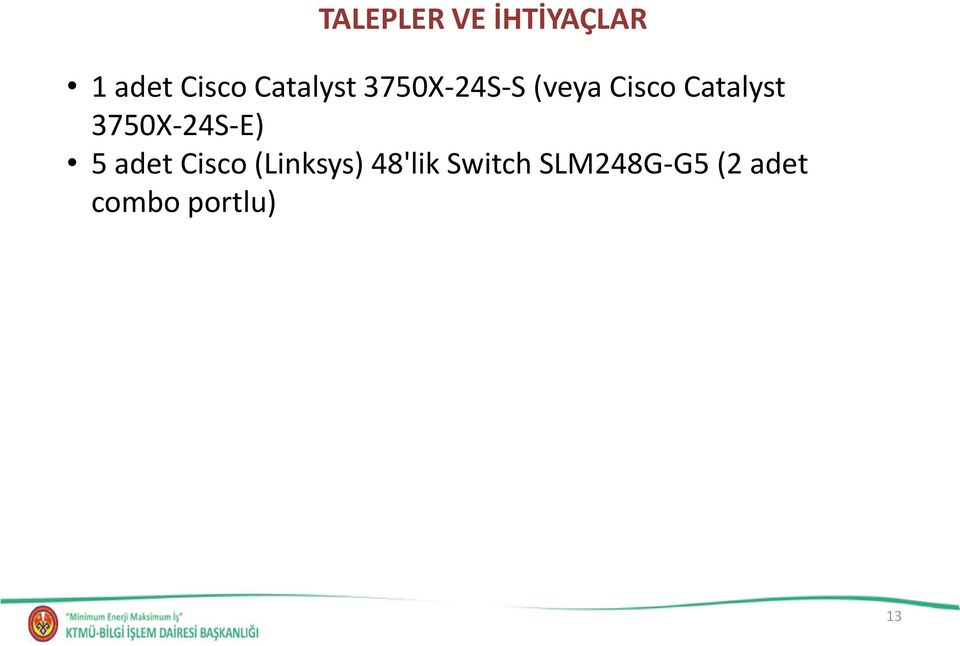 Catalyst 3750X-24S-E) 5 adet Cisco