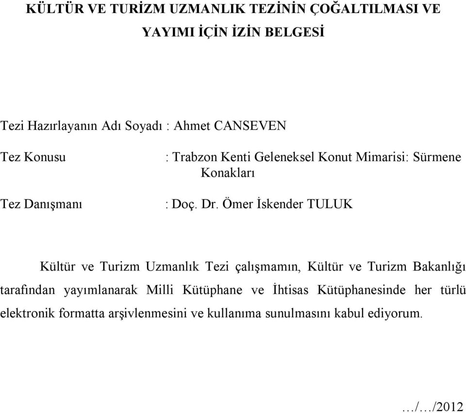 Ömer İskender TULUK Kültür ve Turizm Uzmanlık Tezi çalışmamın, Kültür ve Turizm Bakanlığı tarafından yayımlanarak