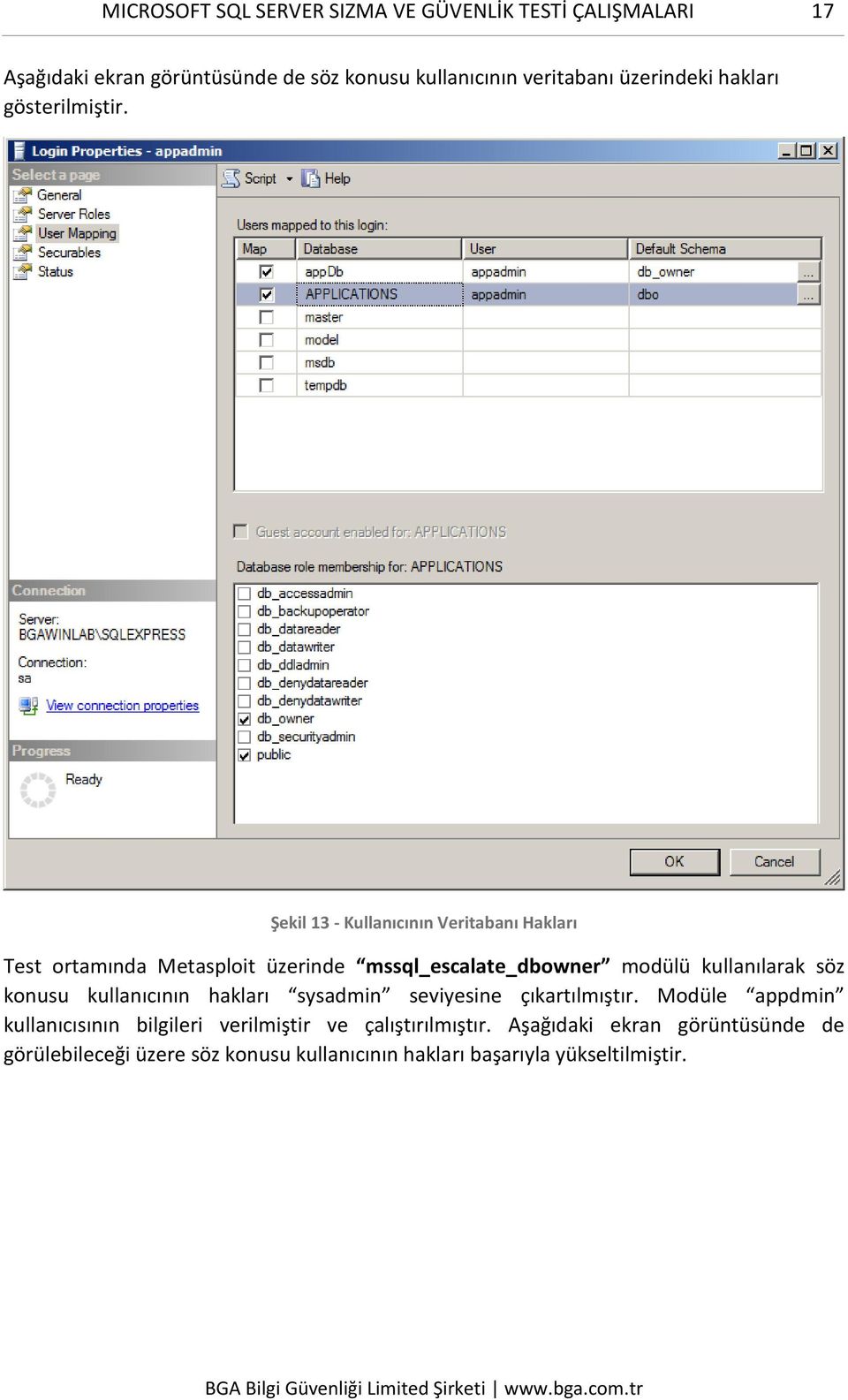 Şekil 13 - Kullanıcının Veritabanı Hakları Test ortamında Metasploit üzerinde mssql_escalate_dbowner modülü kullanılarak söz konusu