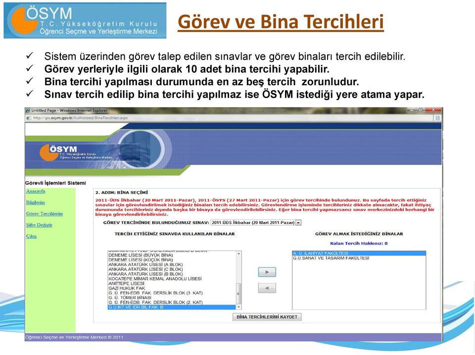 Görev yerleriyle ilgili olarak 10 adet bina tercihi yapabilir.