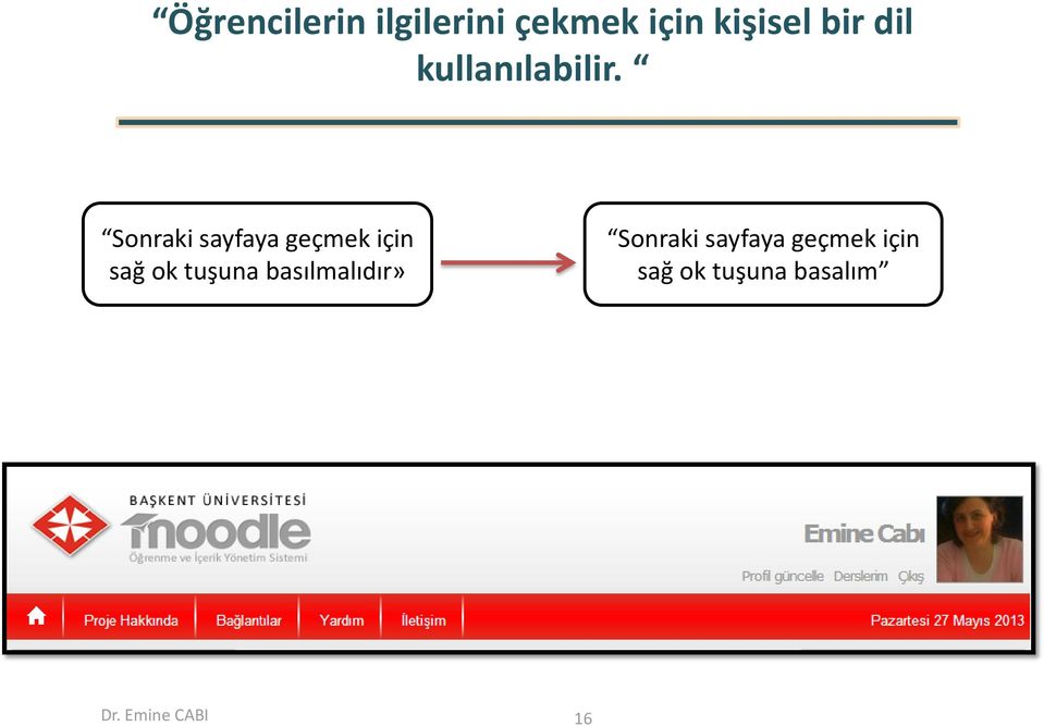 Sonraki sayfaya geçmek için sağ ok tuşuna