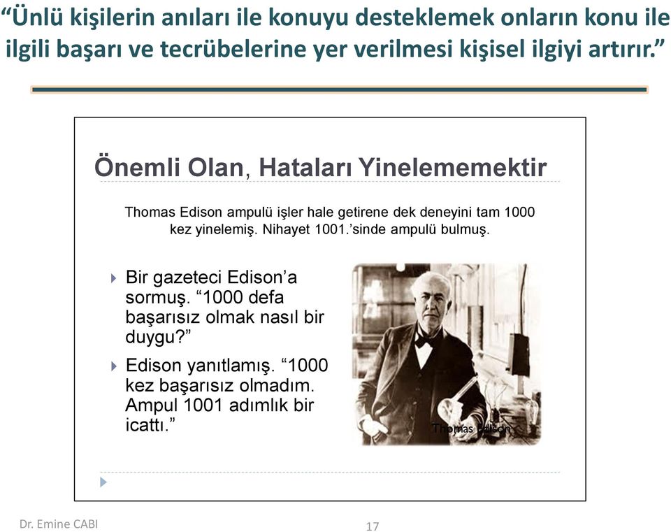 Önemli Olan, Hataları Yinelememektir Thomas Edison ampulü işler hale getirene dek deneyini tam 1000 kez