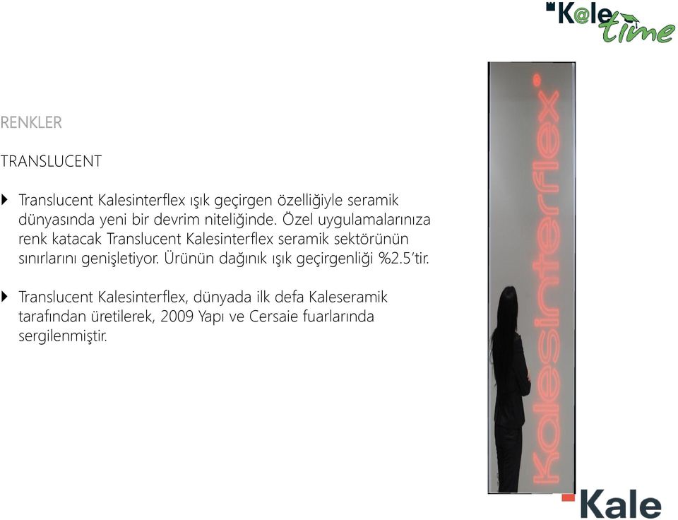 Özel uygulamalarınıza renk katacak Translucent Kalesinterflex seramik sektörünün sınırlarını