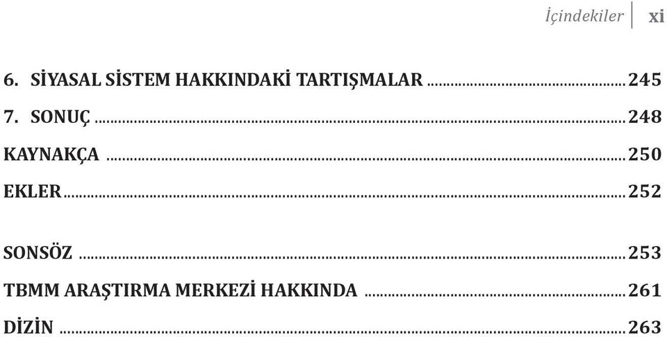 ..245 7. SONUÇ...248 KAYNAKÇA...250 EKLER.