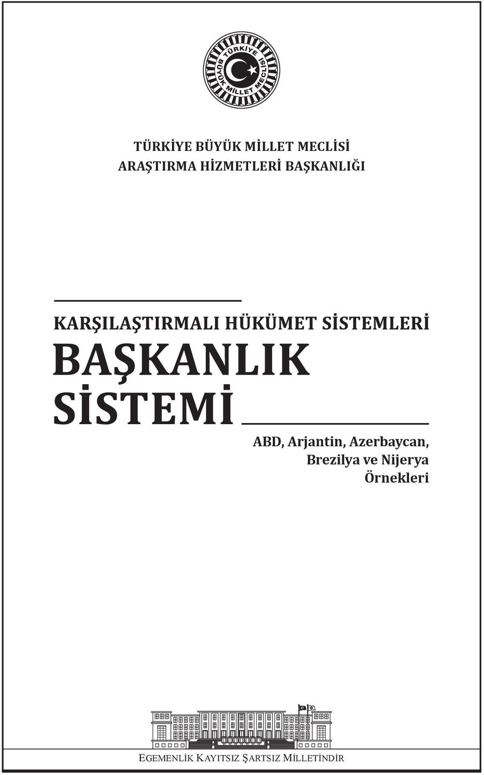 Fransa, Polonya ve Rusya Örnekleri ABD, Arjantin, Azerbaycan,