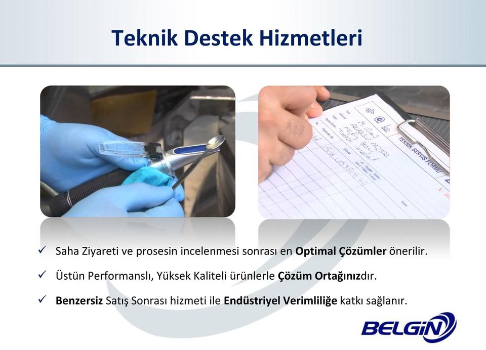 Üstün Performanslı, Yüksek Kaliteli ürünlerle Çözüm