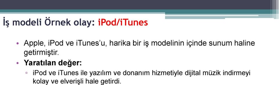 Yaratılan değer: ipod ve itunes ile yazılım ve donanım