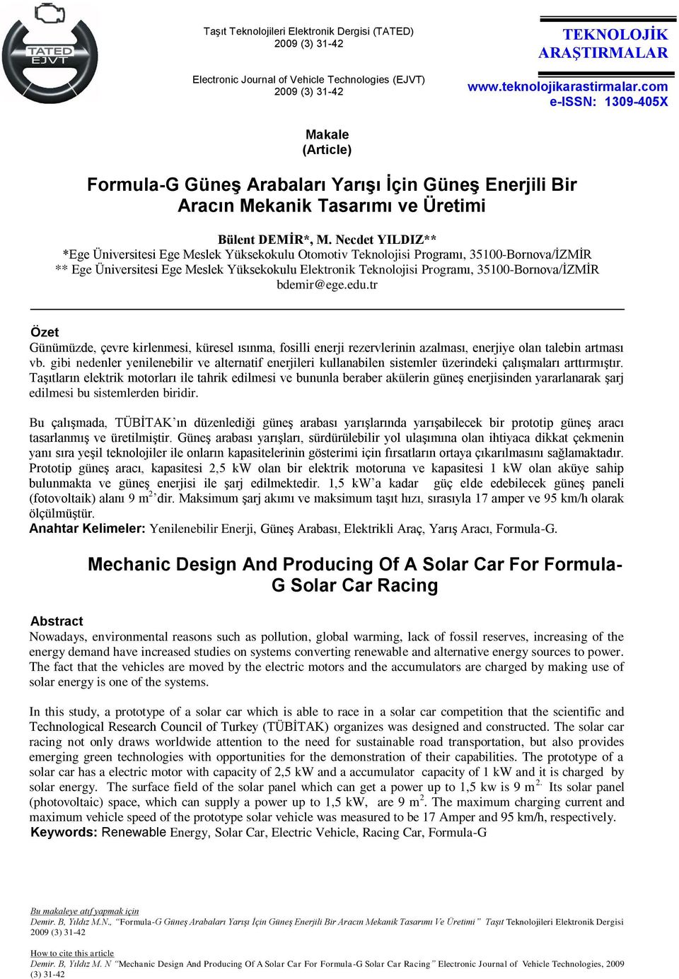 Necdet YILDIZ** *Ege Üniversitesi Ege Meslek Yüksekokulu Otomotiv Teknolojisi Programı, 35100-Bornova/İZMİR ** Ege Üniversitesi Ege Meslek Yüksekokulu Elektronik Teknolojisi Programı,