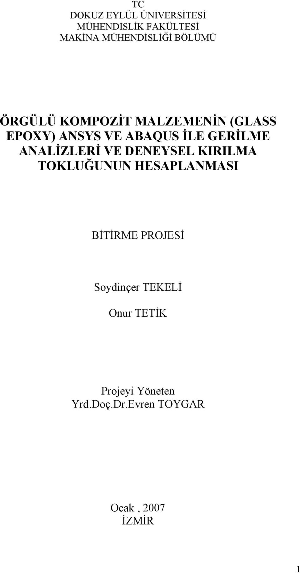 ANALİZLERİ VE DENEYSEL KIRILMA TOKLUĞUNUN HESAPLANMASI BİTİRME PROJESİ