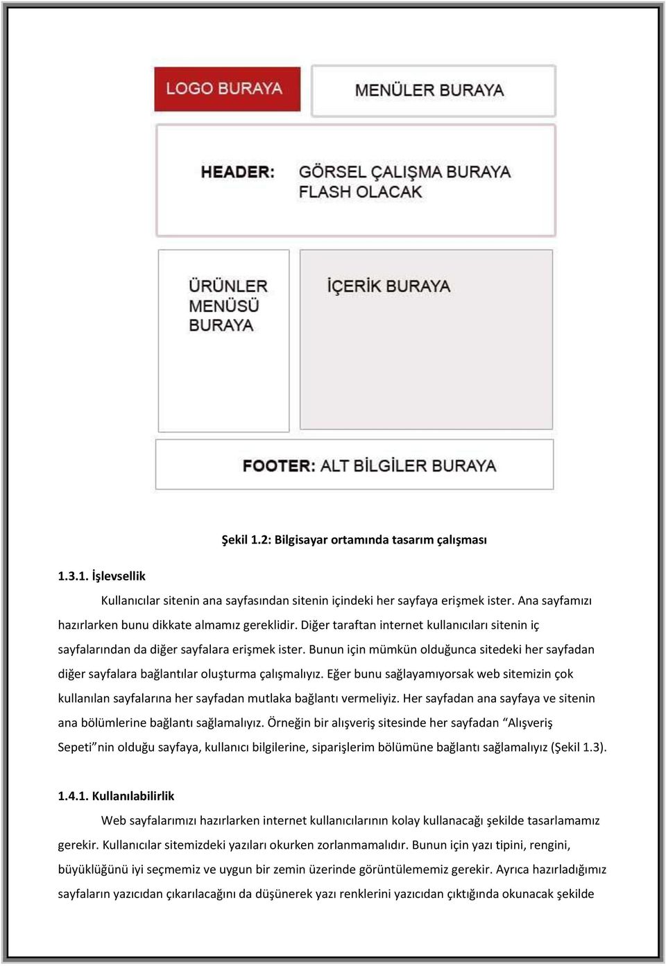 Bunun için mümkün olduğunca sitedeki her sayfadan diğer sayfalara bağlantılar oluşturma çalışmalıyız.